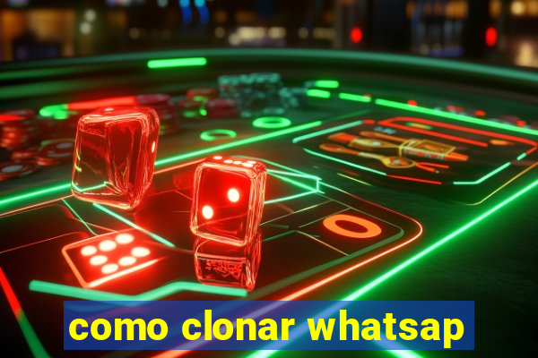 como clonar whatsap